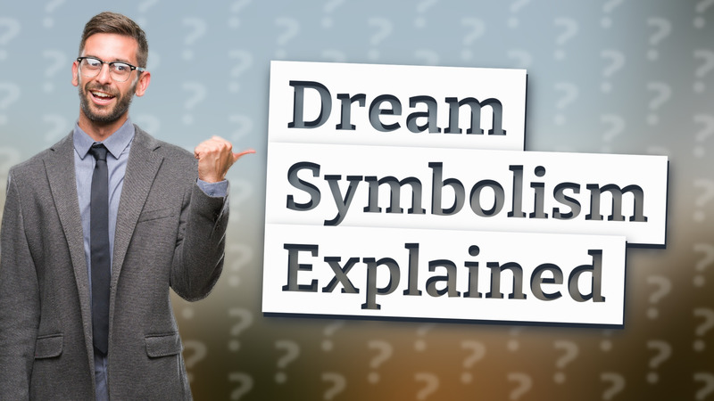 Dream Symbolism Explained