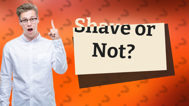 Shave or Not?