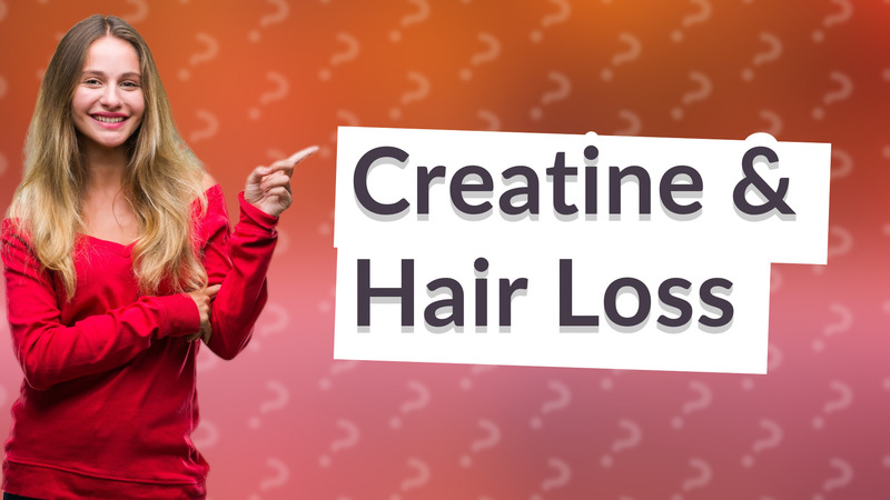 Creatine & Hair Loss