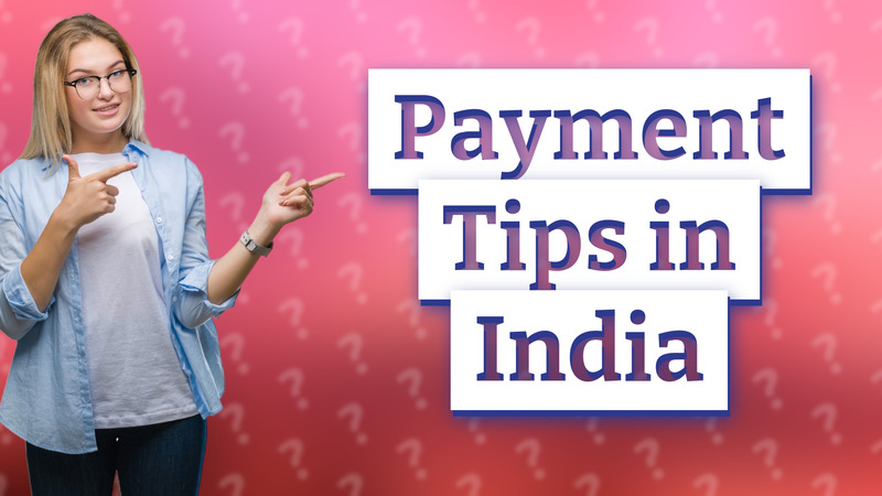 Payment Tips in India