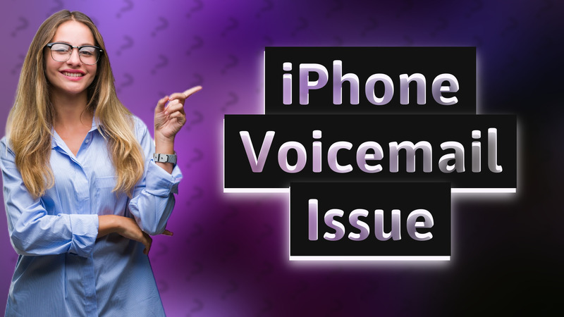 iPhone Voicemail Issue