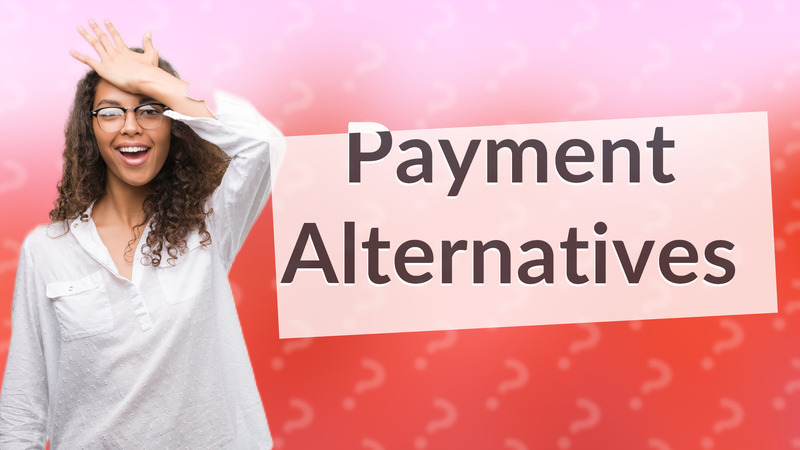 Payment Alternatives