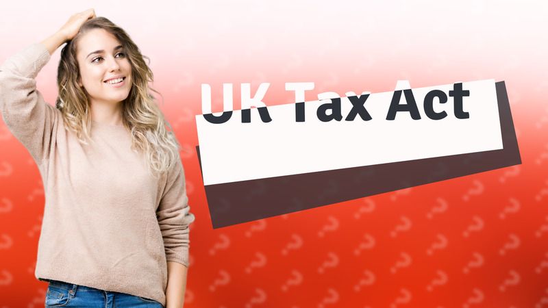 UK Tax Act