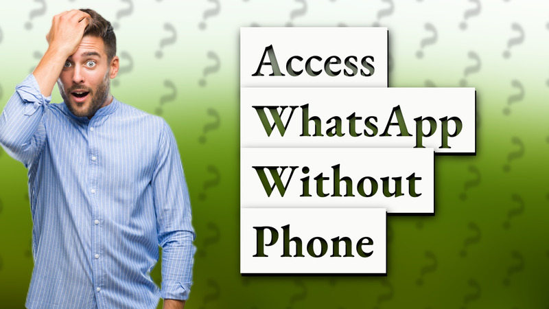 Access WhatsApp Without Phone