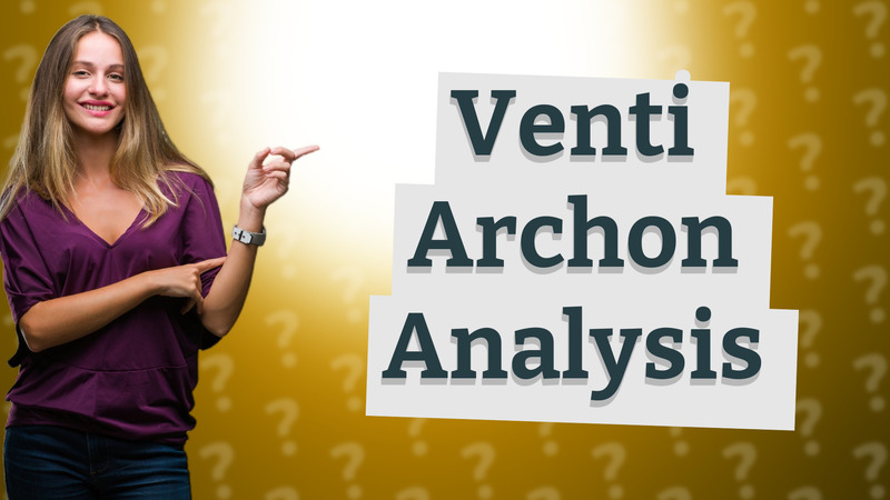 Venti Archon Analysis