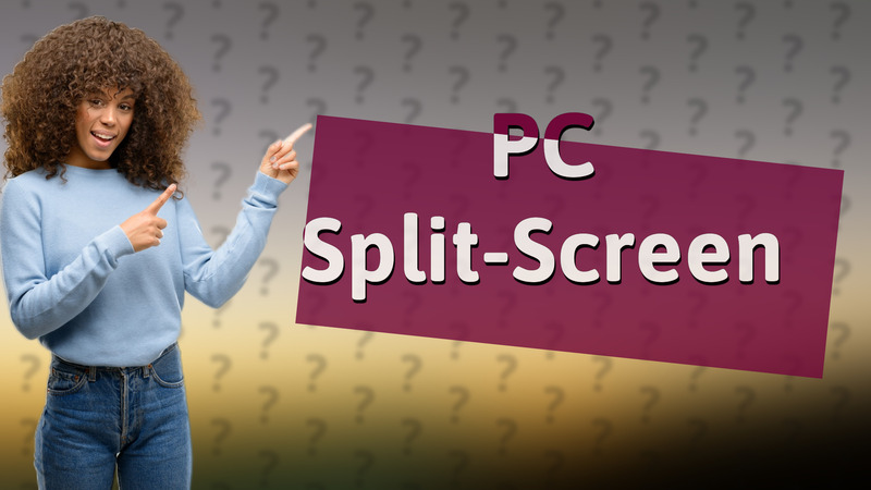 PC Split-Screen