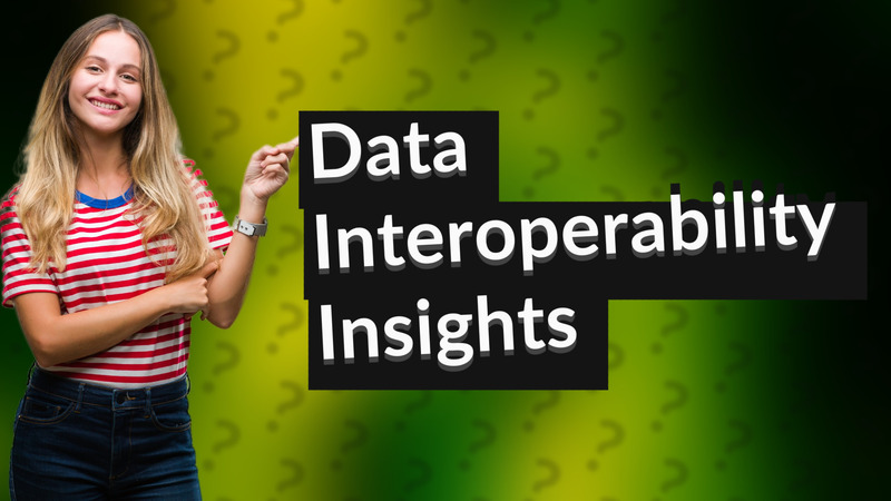 Data Interoperability Insights