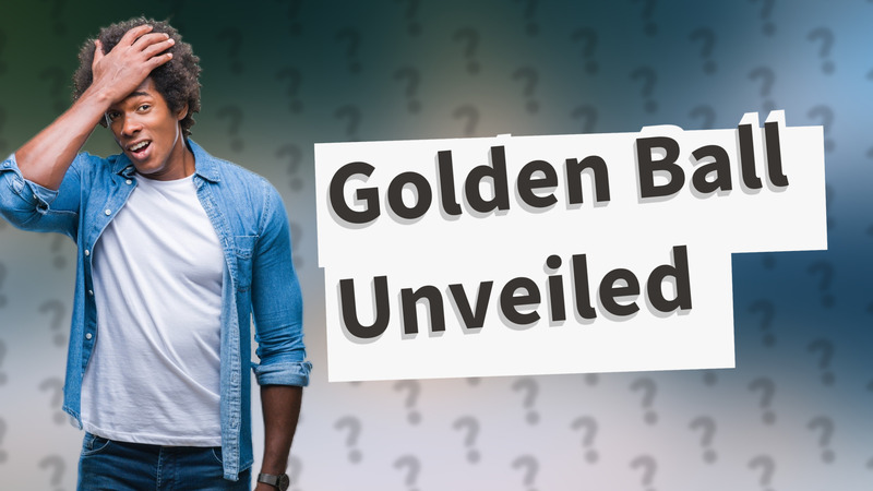 Golden Ball Unveiled
