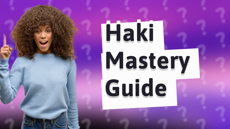 Haki Mastery Guide
