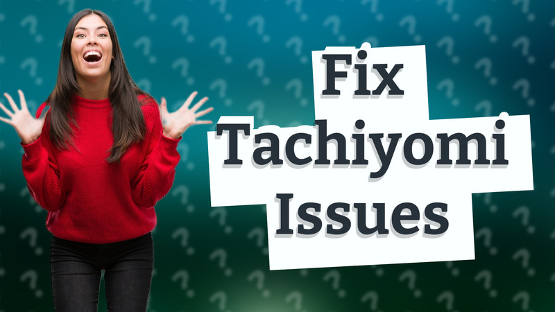 Fix Tachiyomi Issues
