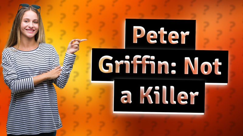 Peter Griffin: Not a Killer