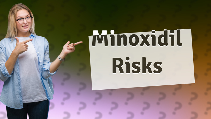 Minoxidil Risks