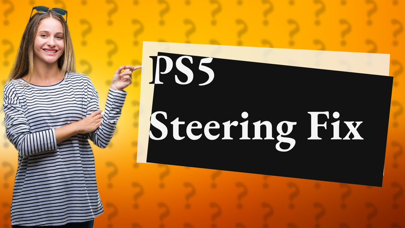 PS5 Steering Fix