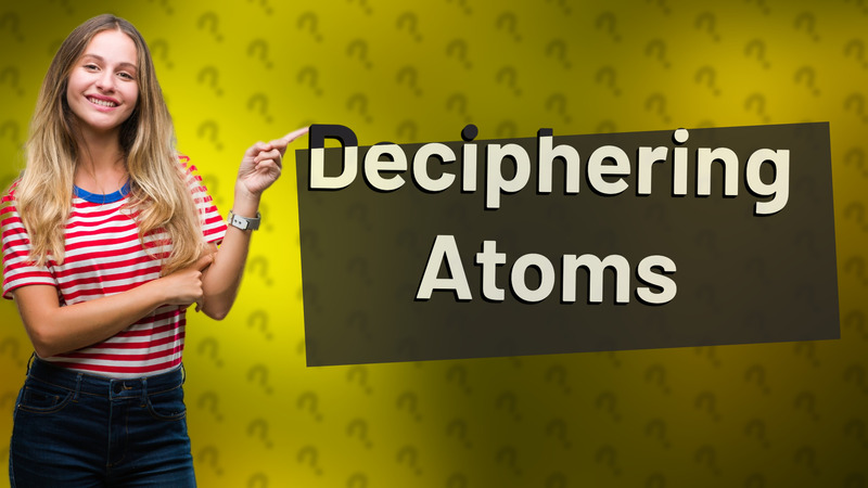 Deciphering Atoms