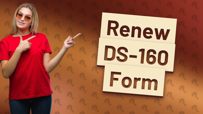 Renew DS-160 Form
