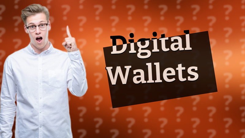 Digital Wallets