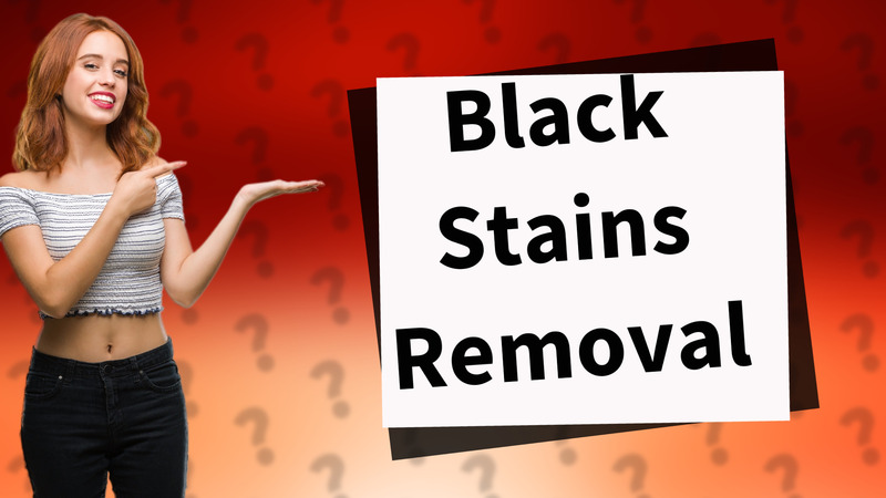 Black Stains Removal