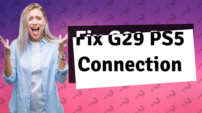 Fix G29 PS5 Connection