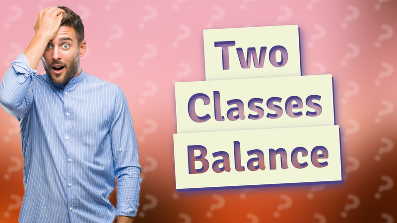 Two Classes Balance