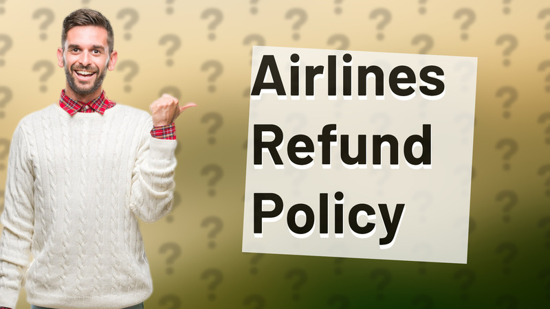 Airlines Refund Policy