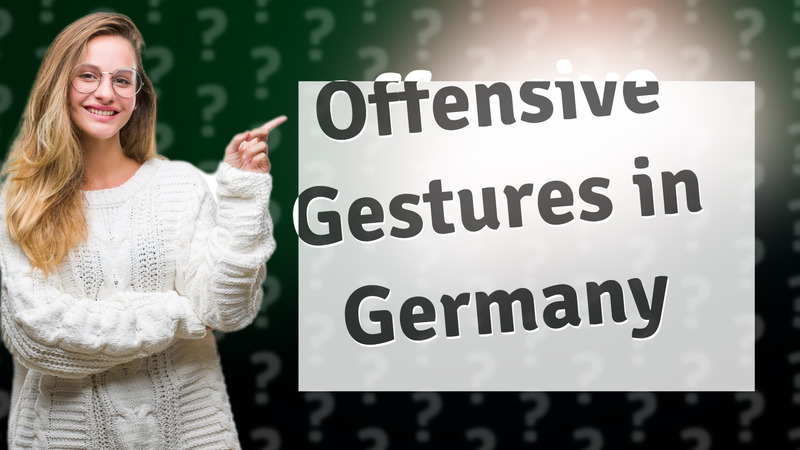 Offensive Gestures in Germany