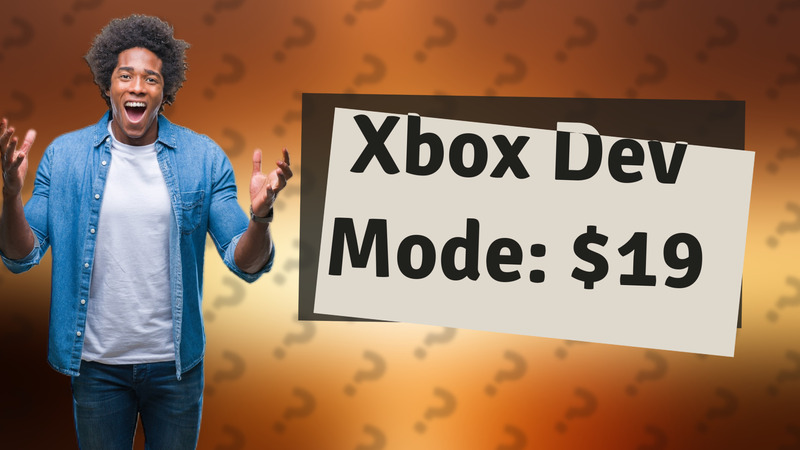 Xbox Dev Mode: $19