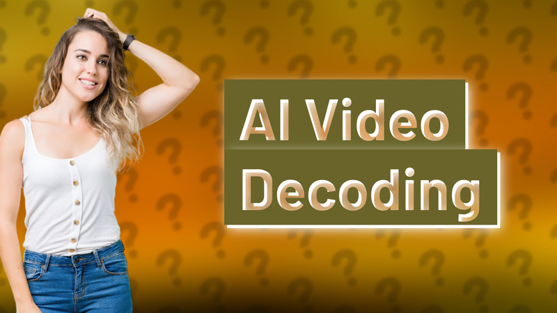 AI Video Decoding