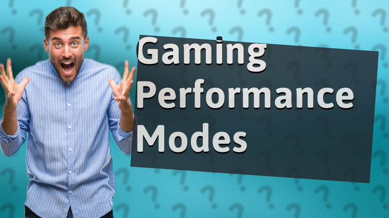 Gaming Performance Modes
