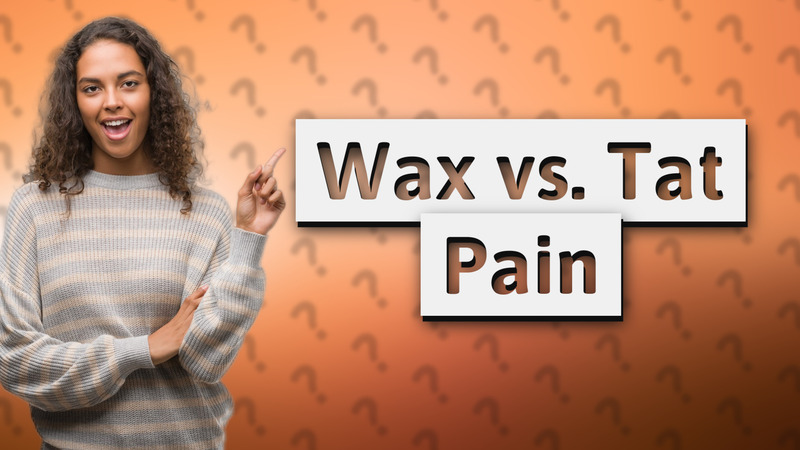 Wax vs. Tat Pain