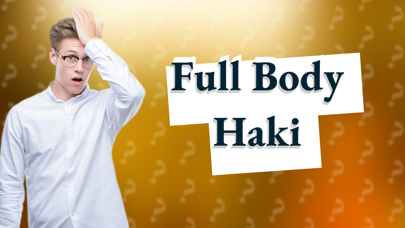 Full Body Haki