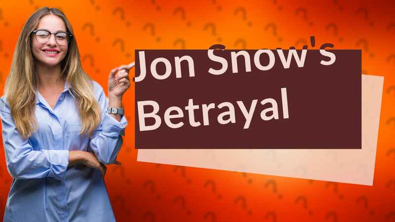 Jon Snow's Betrayal