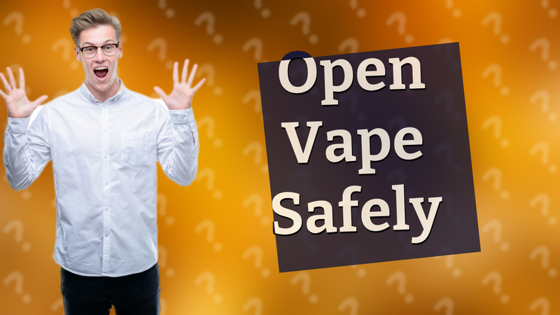Open Vape Safely