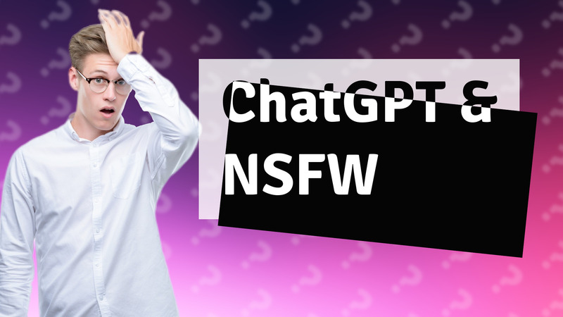 ChatGPT & NSFW
