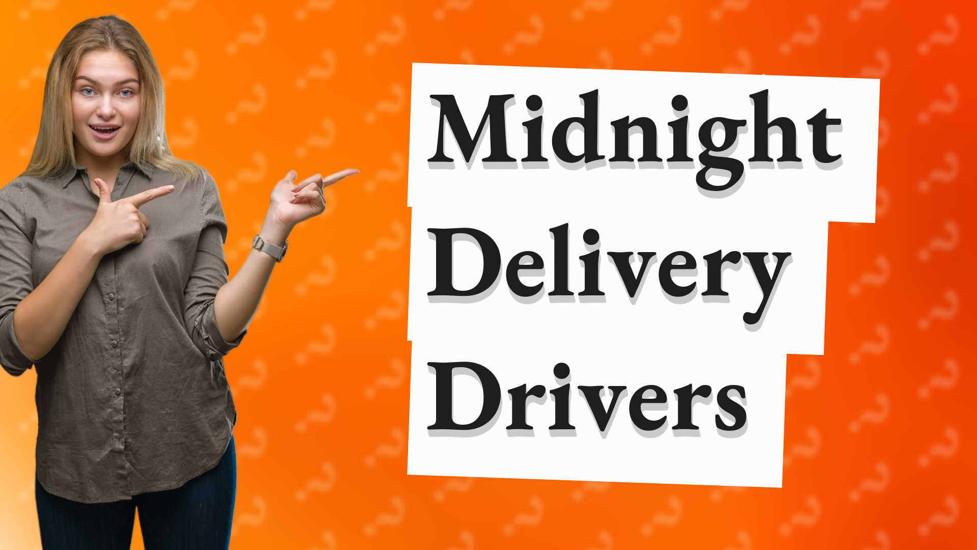 Midnight Delivery Drivers