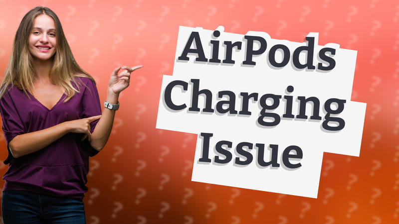 AirPods Charging Issue