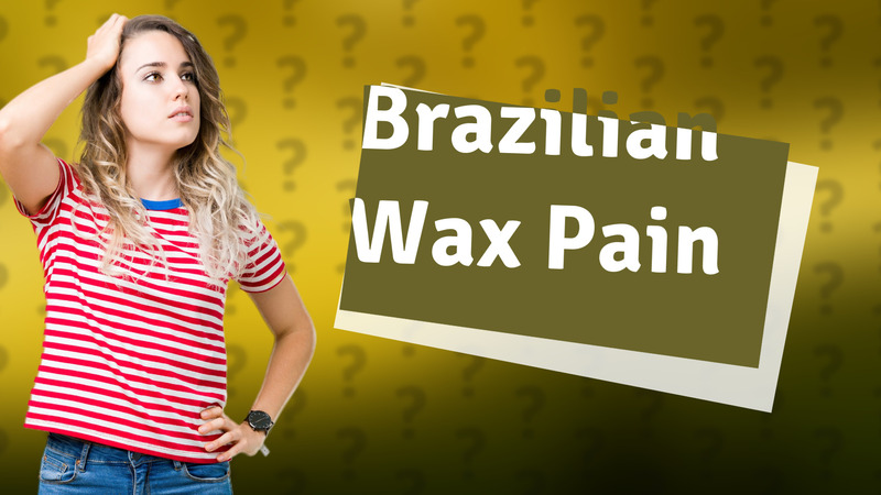 Brazilian Wax Pain