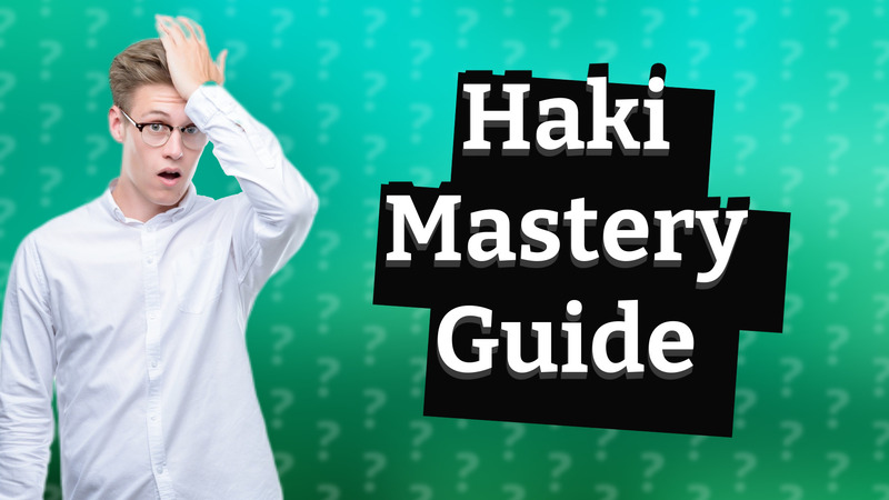 Haki Mastery Guide