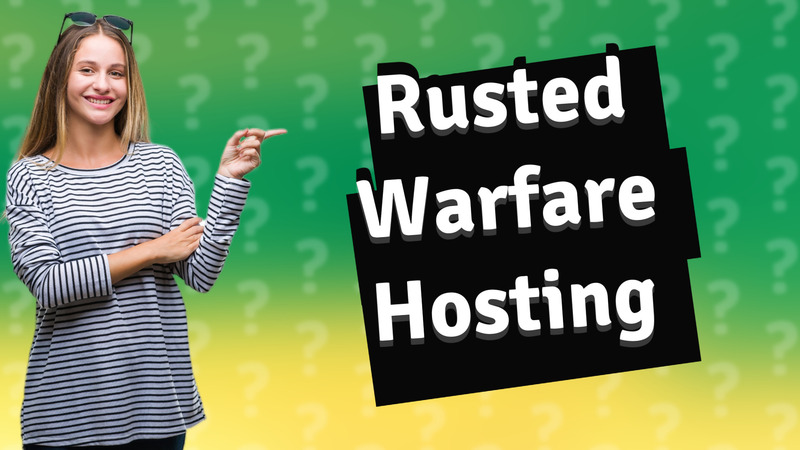Rusted Warfare Hosting