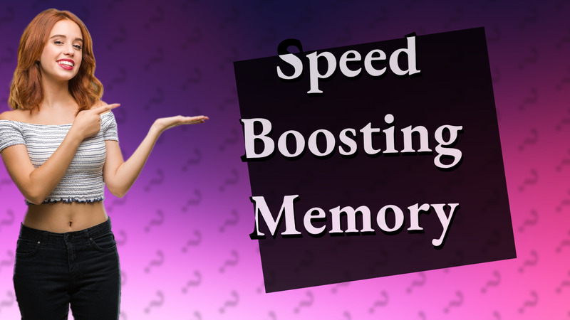 Speed Boosting Memory