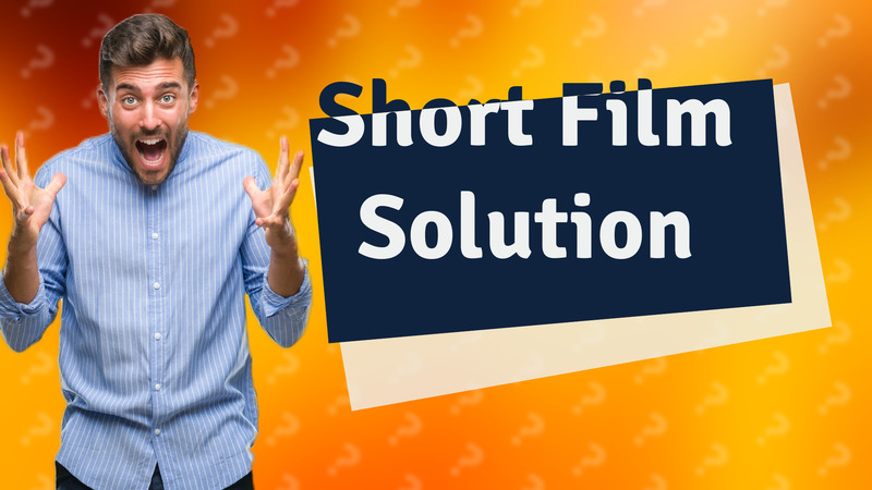 Short Film Solution