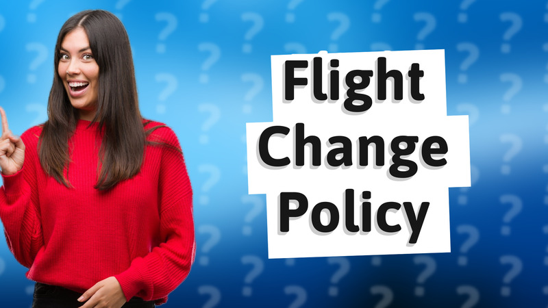 Flight Change Policy