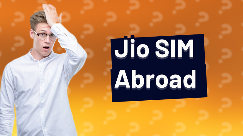 Jio SIM Abroad