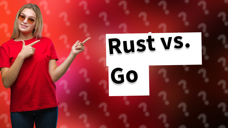 Rust vs. Go