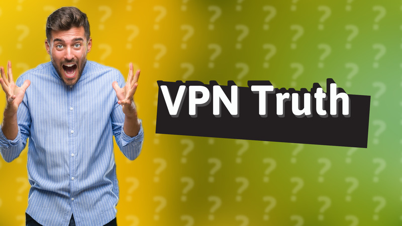VPN Truth