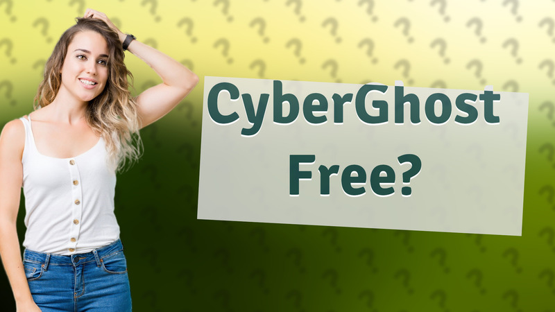 CyberGhost Free?