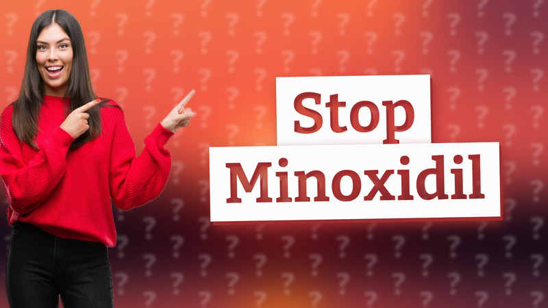 Stop Minoxidil
