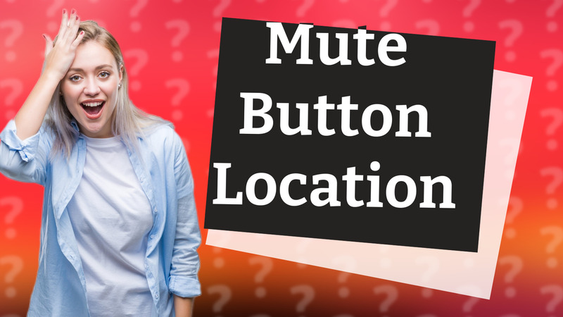 Mute Button Location