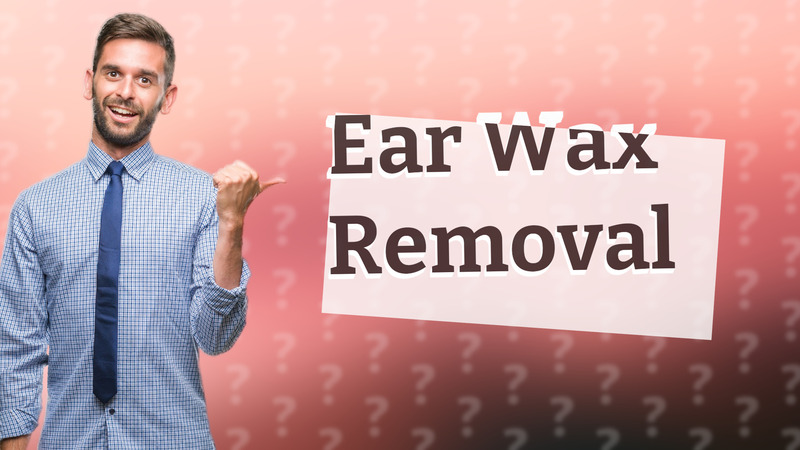 Ear Wax Removal