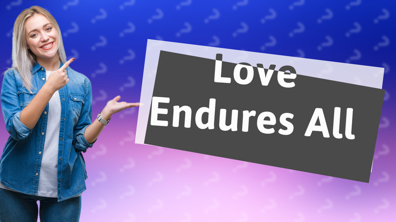 Love Endures All