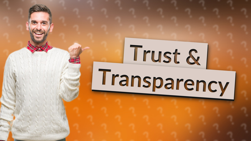 Trust & Transparency
